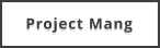 Project Mang